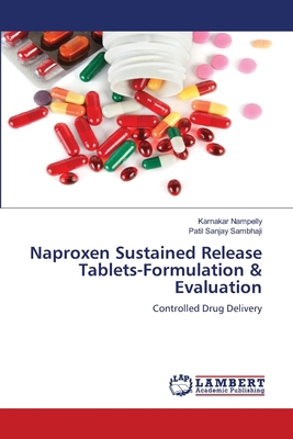 Naproxen Sustained Release Tablets-Formulation ... 6208437776 Book Cover