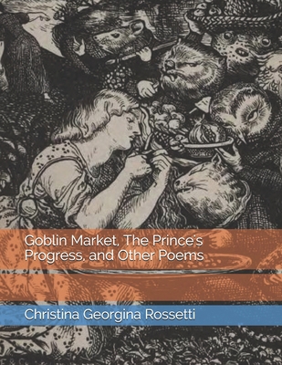 Goblin Market, The Prince's Progress, and Other... [Large Print]            Book Cover