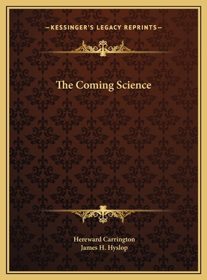 The Coming Science 1169783422 Book Cover