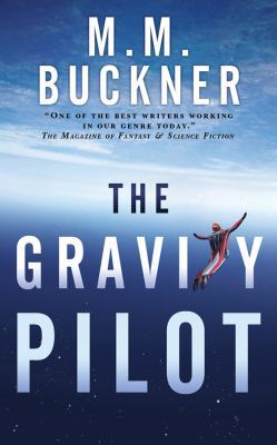 The Gravity Pilot: A Science Fantasy 0765362848 Book Cover