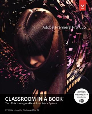 Adobe Premiere Pro Cs6 Classroom in a Book [Wit... 0321822471 Book Cover