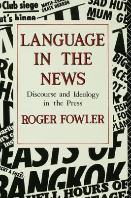 Language in the News: Discourse and Ideology in... 1138129925 Book Cover