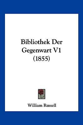 Bibliothek Der Gegenwart V1 (1855) [German] 1161026789 Book Cover