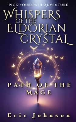Whispers of the Eldorian Crystal: Path of the Mage 1736270788 Book Cover