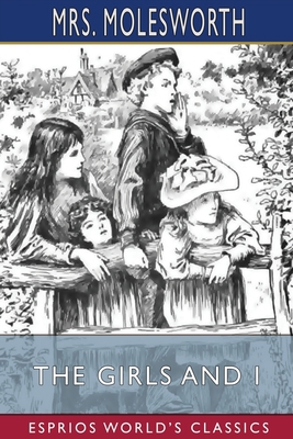 The Girls and I (Esprios Classics)            Book Cover