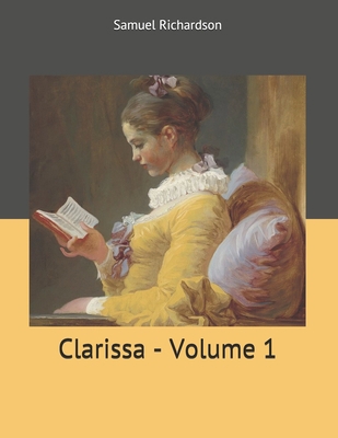 Clarissa - Volume 1: Large Print 1699134065 Book Cover