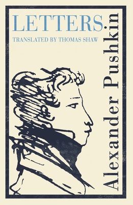 Pushkin's Letters: Annotated Authoritative Edition 1847499341 Book Cover