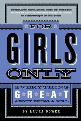 For Girls Only: Everything Great about Being a ... 0312382057 Book Cover