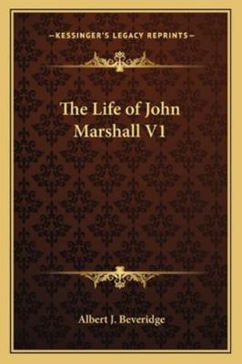 The Life of John Marshall V1 1162807695 Book Cover