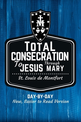 St. Louis de Montfort's Total Consecration to J... 1950782050 Book Cover