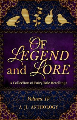 Of Legend and Lore: A Collection of Fairy Tale ... 1943171114 Book Cover