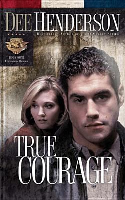 True Courage (Uncommon Heroes, Book 4) 141431065X Book Cover