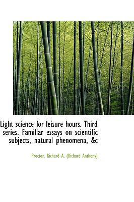 Light Science for Leisure Hours. Third Series. ... 1113444886 Book Cover