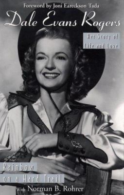 Dale Evans Rogers: Rainbow on a Hard Trail B0013PWFLI Book Cover