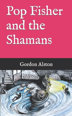 Pop Fisher and the Shamans 1733218661 Book Cover