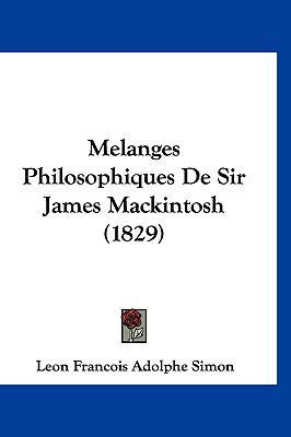 Melanges Philosophiques De Sir James Mackintosh... [French] 1120580951 Book Cover