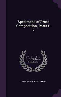 Specimens of Prose Composition, Parts 1-2 1357306415 Book Cover