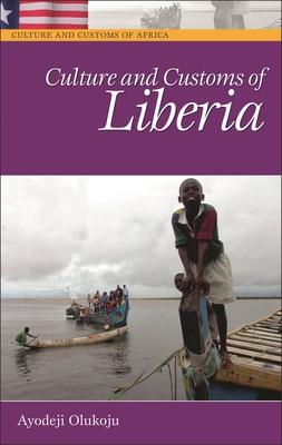 Culture and Customs of Liberia 0313332916 Book Cover