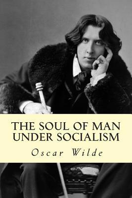 The Soul of Man Under Socialism 1500431532 Book Cover