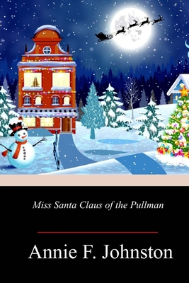 Miss Santa Claus of the Pullman 1718755481 Book Cover