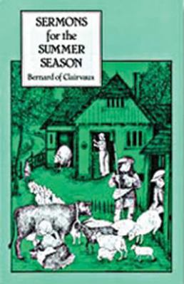 Bernard Of Clairvaux: Sermons for the Summer Se... 0879071532 Book Cover