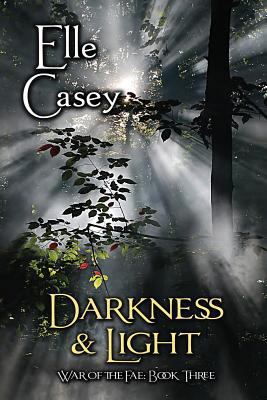 War of the Fae: Book 3, Darkness & Light 0985607165 Book Cover