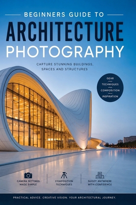 Beginners Guide to Architectural Photography - ... B0HC63GKS9 Book Cover