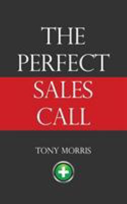 The Perfect Sales Call 1908293330 Book Cover