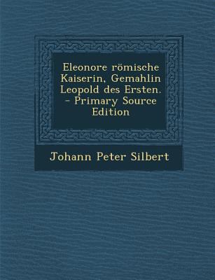 Eleonore Romische Kaiserin, Gemahlin Leopold De... [German] 1294067419 Book Cover