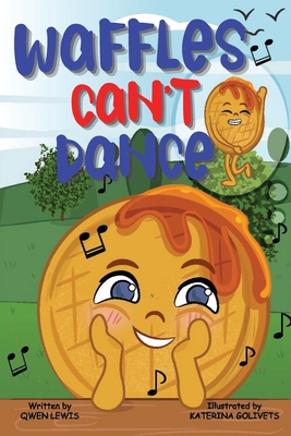 Waffles Can't Dance 1736711105 Book Cover
