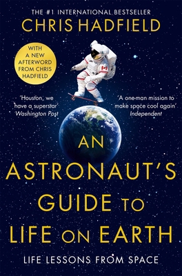 An Astronaut's Guide to Life on Earth 1529084784 Book Cover