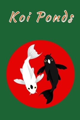 Koi Ponds: Customized Compact Koi Pond Logging ... 1660044235 Book Cover