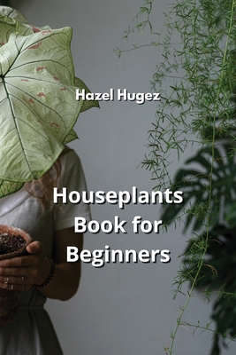 Houseplants Book for Beginners B0CM1FF2SF Book Cover