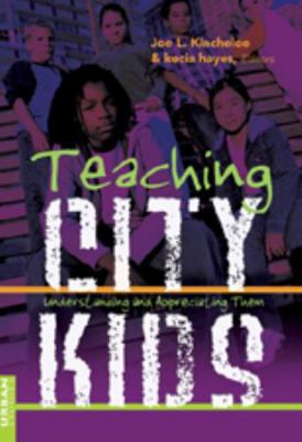 Teaching City Kids: Understanding and Appreciat... 0820486035 Book Cover