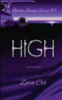 HIGH (The Indigo Lounge Series #1) 1499292481 Book Cover