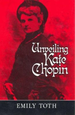 Unveiling Kate Chopin 1578061016 Book Cover