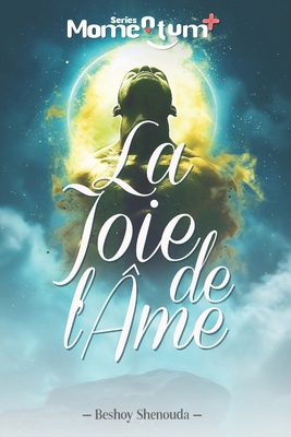 La Joie de l'Âme: Un Guide de Transformation po... [French] B0D3QC1VD6 Book Cover