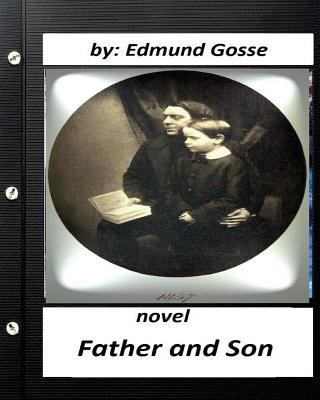 Father and Son .NOVEL Edmund Gosse (Original Cl... 1530613965 Book Cover