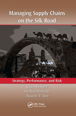 Managing Supply Chains on the Silk Road: Strate... 1138374547 Book Cover