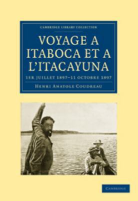 Voyage À Itaboca Et À l'Itacayuna: 1er Juillet ... [French] 0511706383 Book Cover