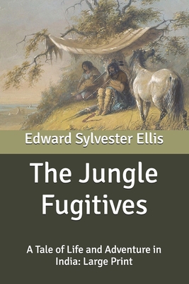 The Jungle Fugitives: A Tale of Life and Advent... B088N94CJ7 Book Cover