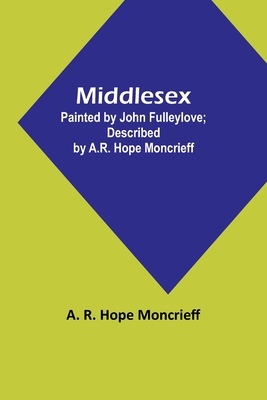 Middlesex; Painted by John Fulleylove; describe... 9357383506 Book Cover