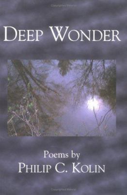 Deep Wonder : Poems 0967190118 Book Cover
