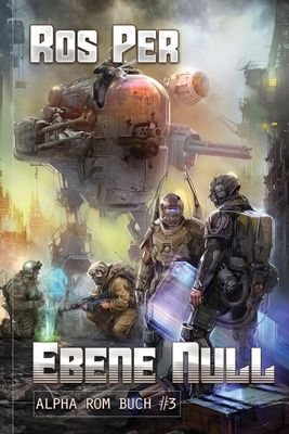 Ebene Null (Alpha Rom Buch #3): LitRPG-Serie [German] 8076196302 Book Cover