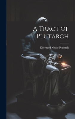 A Tract of Plutarch 1020866322 Book Cover