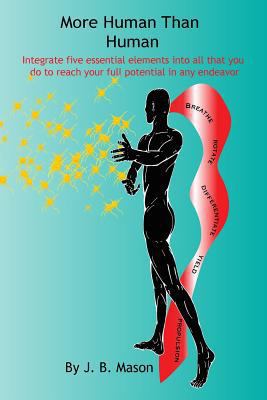 More Human Than Human: The Five Essentials to R... 1542981670 Book Cover