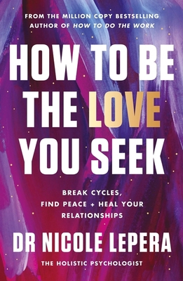 How to Be the Love You Seek 1398710784 Book Cover