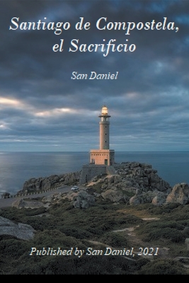 Santiago de Compostela, el Sacrificio [Spanish] B09Y49MSRW Book Cover