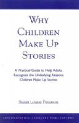 Why Children Make Up Stories: A Practical Guide... 1573093823 Book Cover