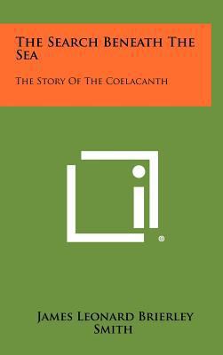 The Search Beneath The Sea: The Story Of The Co... 1258280833 Book Cover